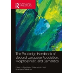 The Routledge Handbook of Second Language Acquisition, Morphosyntax, and Semantics