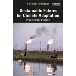 Sustainable Futures for Climate Adaptation: Wearing Our Ecology