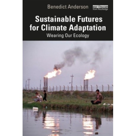 Sustainable Futures for Climate Adaptation: Wearing Our Ecology