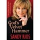 God's Velvet Hammer: How an Ordinary Girl Was Called to Do Extraordinary Things