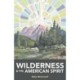Wilderness and the American Spirit
