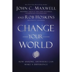Change Your World: How Anyone, Anywhere Can Make a Difference
