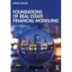 Foundations of Real Estate Financial Modelling