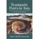 Traumatic Pasts in Asia: History, Psychiatry, and Trauma from the 1930s to the Present