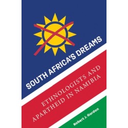 South Africa's Dreams: Ethnologists and Apartheid in Namibia