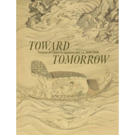 Imagined Neighbors: Visions of China in Japanese Art 1680 – 1980