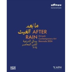 After Rain: (Bilingual edition): Diriyah Contemporary Art Biennale 2024