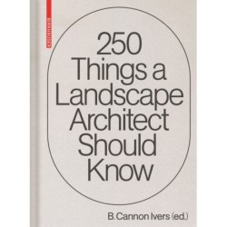 250 Things a Landscape Architect Should Know