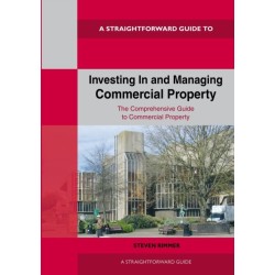 Straightforward Guide to Investing In and Managing Commercial Property: Revised Edition 2024