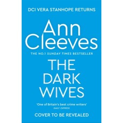 The Dark Wives: Crack the case with Vera Stanhope in a new suspenseful mystery from the Sunday Times Bestseller