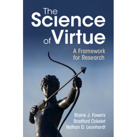 The Science of Virtue: A Framework for Research