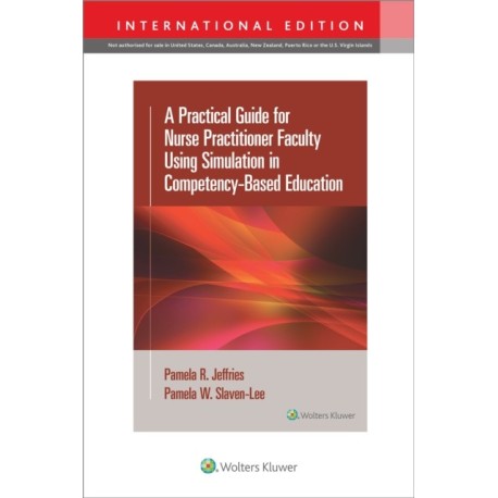 A Practical Guide for Nurse Practitioner Faculty Using Simulation in Competency-Based Education