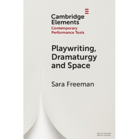 Playwriting, Dramaturgy and Space