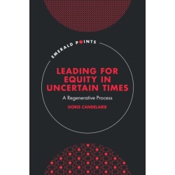 Leading for Equity in Uncertain Times: A Regenerative Process