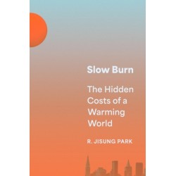 Slow Burn: The Hidden Costs of a Warming World