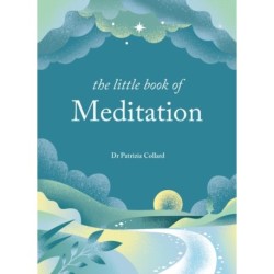 The Little Book of Meditation: 10 minutes a day to more relaxation, energy and creativity