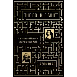 The Double Shift: Spinoza and Marx on the Politics of Work