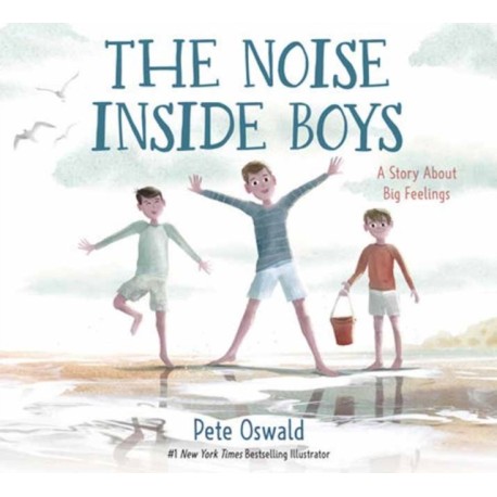 The Noise Inside Boys: A Story About Big Feelings