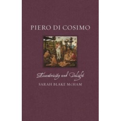 Piero di Cosimo: Eccentricity and Delight