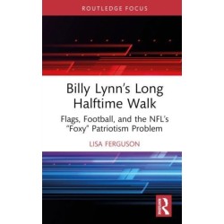Billy Lynn’s Long Halftime Walk: Flags, Football, and the NFL’s “Foxy” Patriotism Problem