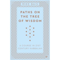 Paths on the Tree of Wisdom: A Course in 21st Century Kabbalah
