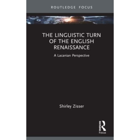 The Linguistic Turn of the English Renaissance: A Lacanian Perspective