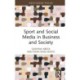 Sport and Social Media in Business and Society