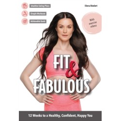 Fit & Fabulous: 12 Weeks to a Healthy, Confident, Happy You