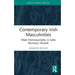 Contemporary Irish Masculinities: Male Homosociality in Sally Rooney's Novels