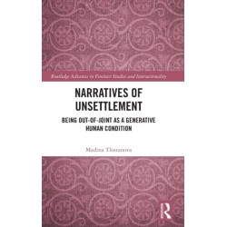 Narratives of Unsettlement: Being Out-of-joint as a Generative Human Condition