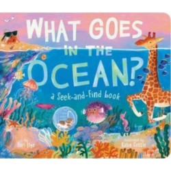 What Goes in the Ocean?: A Seek-and-Find Book