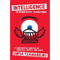 Intelligence in Democratic Transitions: A Comparative Analysis of Portugal, Greece, and Spain