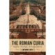 The Roman Curia: History, Theology, and Organization