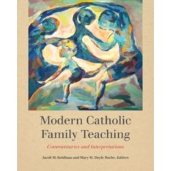 Modern Catholic Family Teaching: Commentaries and Interpretations