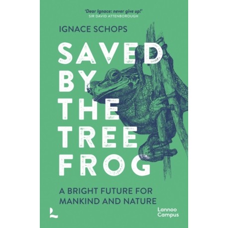Saved by the Tree Frog: A Bright Future for Mankind and Nature