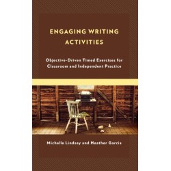 Engaging Writing Activities: Objective-Driven Timed Exercises for Classroom and Independent Practice