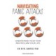 Navigating Panic Attacks: How to Understand Your Fear and Reclaim Your Life