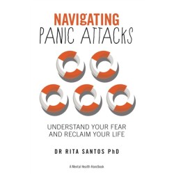 Navigating Panic Attacks: How to Understand Your Fear and Reclaim Your Life