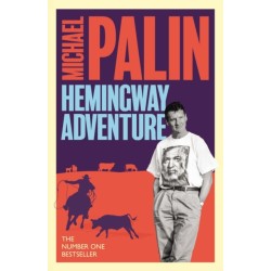 Michael Palin's Hemingway Adventure