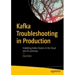 Kafka Troubleshooting in Production: Stabilizing Kafka Clusters in the Cloud and On-premises