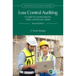 Loss Control Auditing: A Guide for Conducting Fire, Safety, and Security Audits