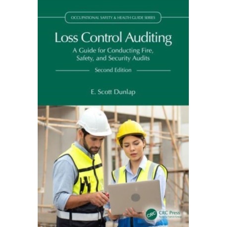 Loss Control Auditing: A Guide for Conducting Fire, Safety, and Security Audits