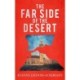 The Far Side of the Desert