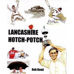 Lancashire Hotch-Potch: A book of Cartoons on Lancashire Cricket