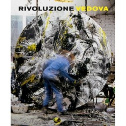 Emilio Vedova: Revolution Vedova