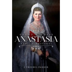 Grand Duchess Anastasia: Still a Mystery?