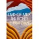 Land of Milk and Honey: A Novel