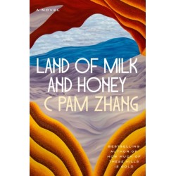 Land of Milk and Honey: A Novel