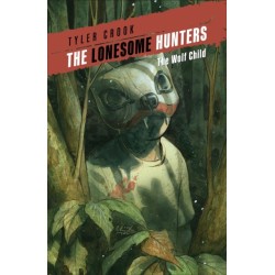The Lonesome Hunters: The Wolf Child