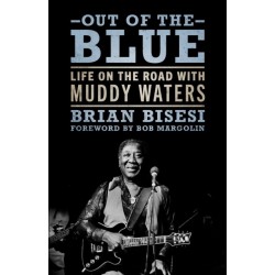 Out of the Blue: Life on the Road with Muddy Waters